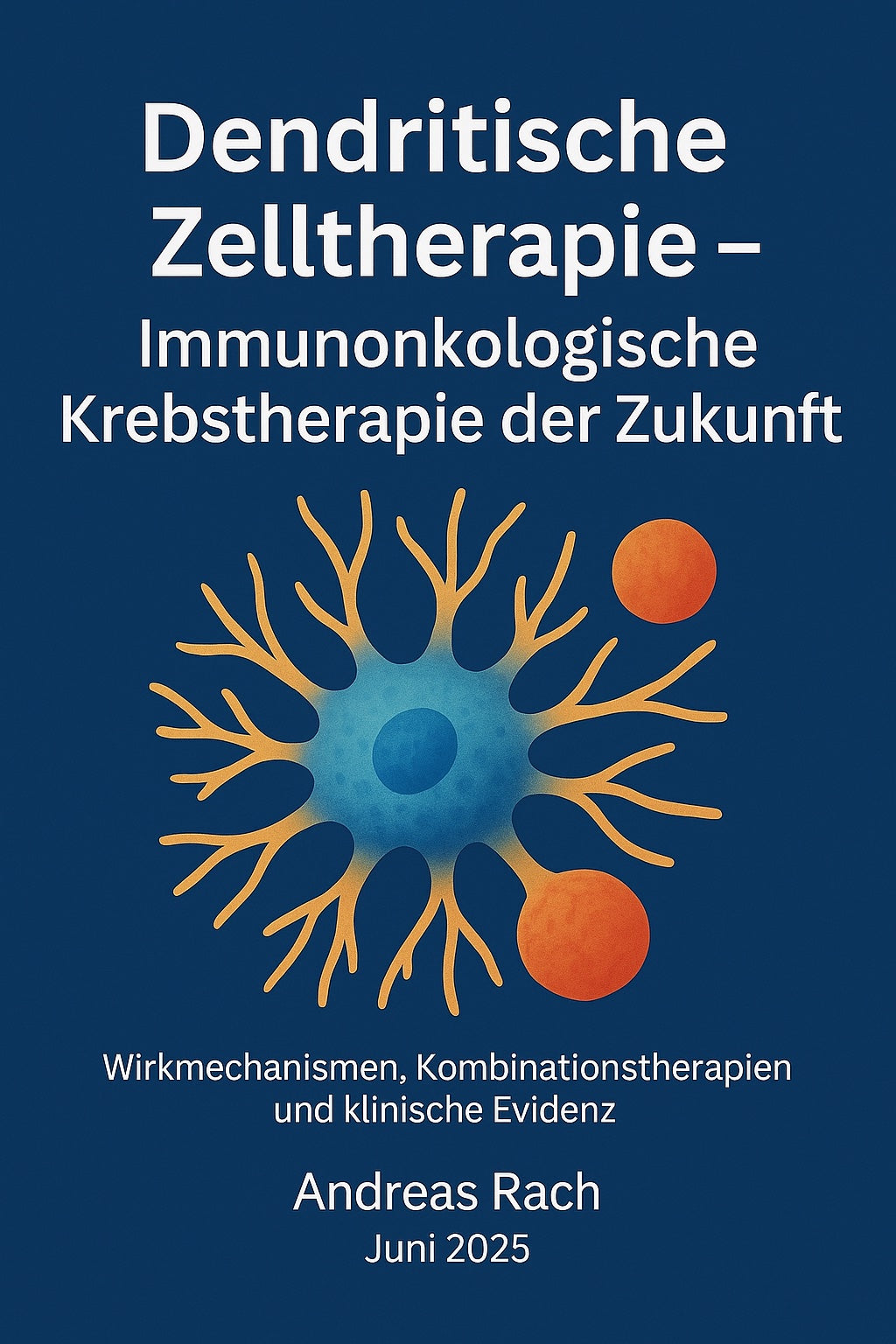 Dendritische Zelltherapie - Immunonkologische Krebstherapie der Zukunft